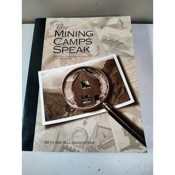 The Mining Camps Speak: A New Way to Explore the Ghost Towns of the American - Picture 3 of 16